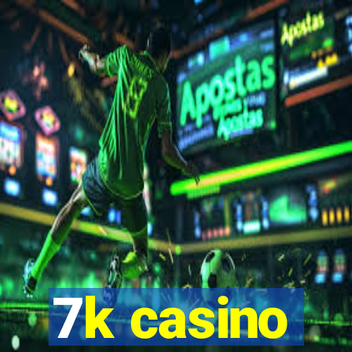 7k casino
